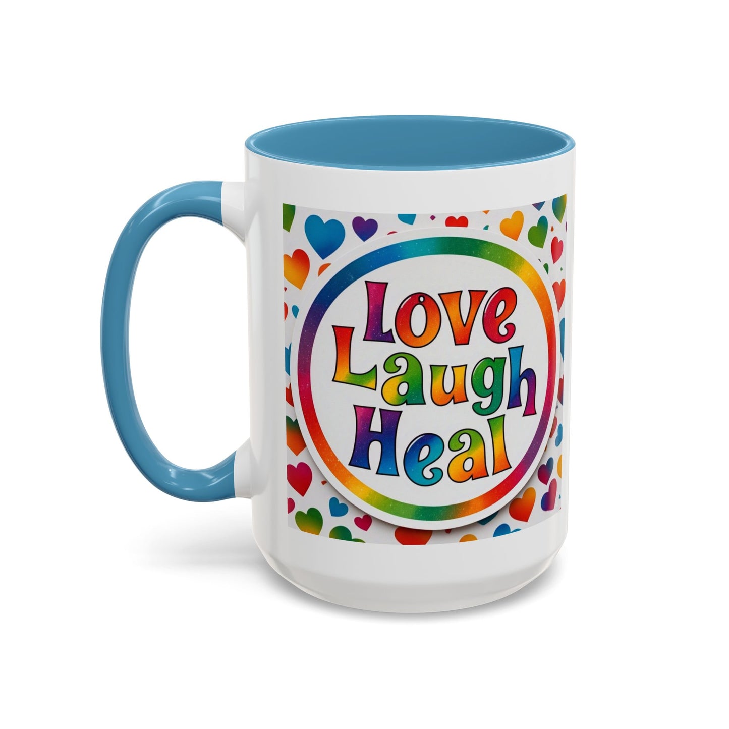 Healing Starts with a Sip: Rainbow Hearts "Love - Laugh - Heal"  Mug 11 oz or 15 oz- Inspirational Gifts