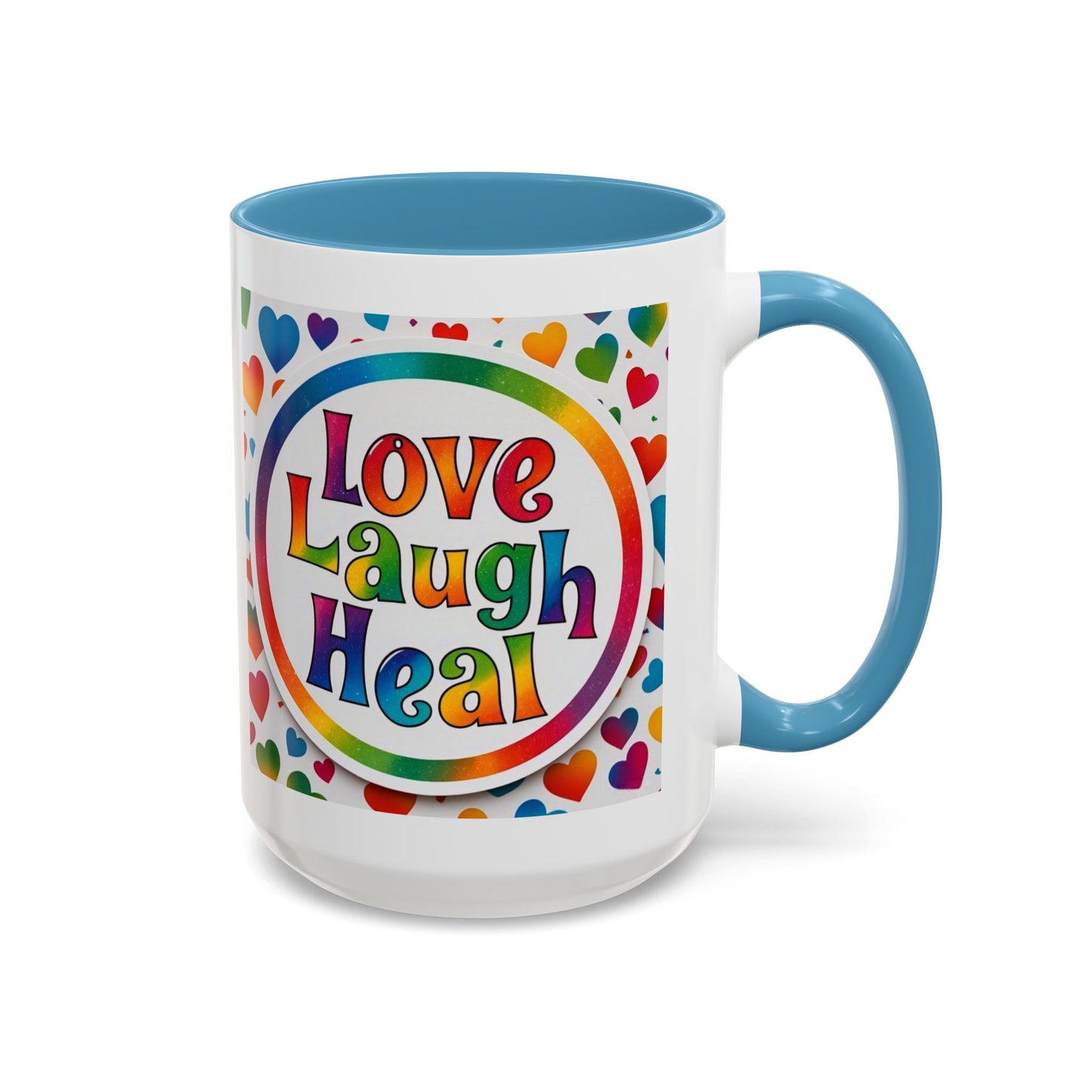 Healing Starts with a Sip: Rainbow Hearts "Love - Laugh - Heal"  Mug 11 oz or 15 oz- Inspirational Gifts