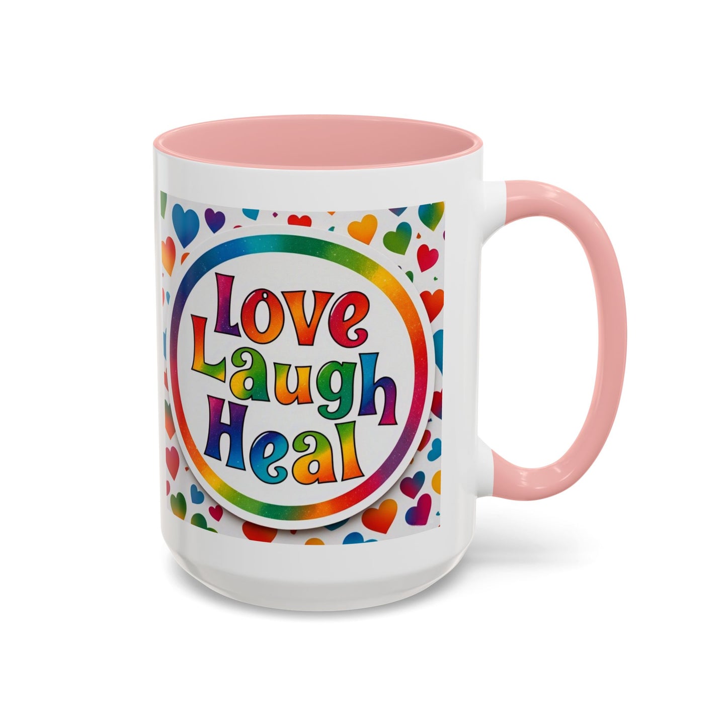 Healing Starts with a Sip: Rainbow Hearts "Love - Laugh - Heal"  Mug 11 oz or 15 oz- Inspirational Gifts